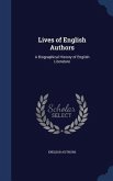 Lives of English Authors: A Biographical History of English Literature
