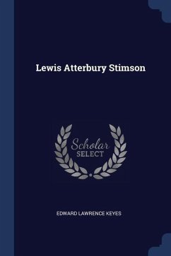 Lewis Atterbury Stimson - Keyes, Edward Lawrence