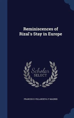 Reminiscences of Rizal's Stay in Europe - Villanueva y. Madrid, Francisco