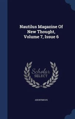 Nautilus Magazine Of New Thought, Volume 7, Issue 6 - Anonymous