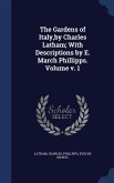 The Gardens of Italy, by Charles Latham; With Descriptions by E. March Phillipps. Volume v. 1