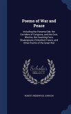 Poems of War and Peace: Including the Panama Ode, the Corridors of Congress, and the Cost, Rheims, the Haunting Face, Shakespeare, Embattled F