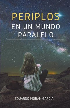 Periplos en un mundo paralelo - García, Eduardo Morán