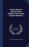 Orderly Book of Captain Robert Gamble of the Second Virginia Regiment