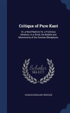 Critique of Pure Kant: Or, a Real Realism Vs. a Fictitious Idealism; in a Word, the Bubble and Monstrosity of the Kantian Metaphysic