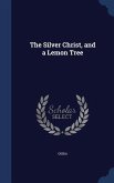 The Silver Christ, and a Lemon Tree
