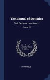 The Manual of Statistics: Stock Exchange Hand-Book ....; Volume 20