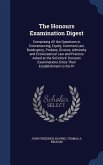 The Honours Examination Digest: Comprising All the Questions in Convenancing, Equity, Common Law, Bankruptcy, Probate, Divorce, Admiralty and Ecclesia
