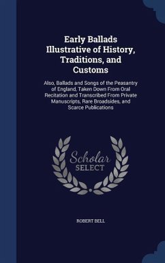 Early Ballads Illustrative of History, Traditions, and Customs - Bell, Robert