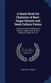 A Hand-Book for Chemists of Beet-Sugar Houses and Seed-Culture Farms