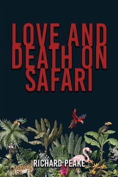 Love and Death on Safari - Peake, R. H.