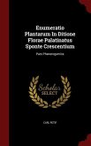 Enumeratio Plantarum In Ditione Florae Palatinatus Sponte Crescentium