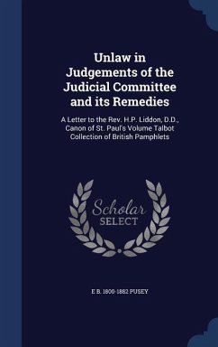 Unlaw in Judgements of the Judicial Committee and its Remedies - Pusey, Edward Bouverie