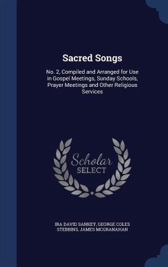 Sacred Songs - Sankey, Ira David; Stebbins, George Coles; McGranahan, James