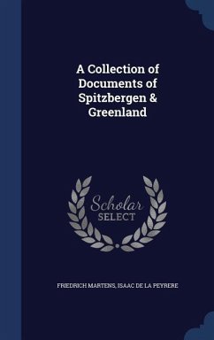 A Collection of Documents of Spitzbergen & Greenland - Martens, Friedrich; De La Peyrere, Isaac