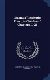 Erasmus' &quote;Institutio Principis Christiani.&quote; Chapters III-XI
