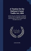 A Treatise On the Railway & Canal Traffic Act, 1854