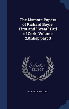 The Lismore Papers of Richard Boyle, First and 