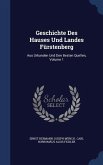 Geschichte Des Hauses Und Landes Fürstenberg: Aus Urkunden Und Den Besten Quellen, Volume 1