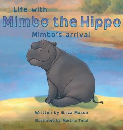 Life with Mimbo the Hippo-Mimbo's arrival - Mason, Erica P
