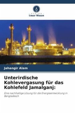 Unterirdische Kohlevergasung für das Kohlefeld Jamalganj: - Alam, Jahangir