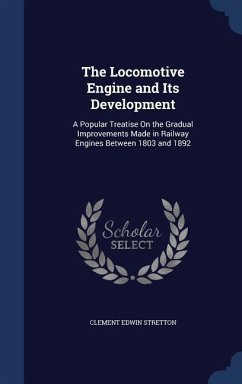 The Locomotive Engine and Its Development - Stretton, Clement Edwin