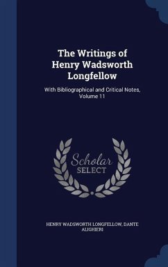 The Writings of Henry Wadsworth Longfellow - Longfellow, Henry Wadsworth; Alighieri, Dante