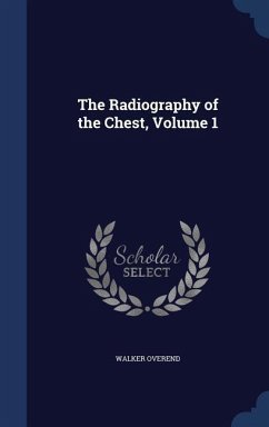Cover The Radiography of the Chest, Volume 1
