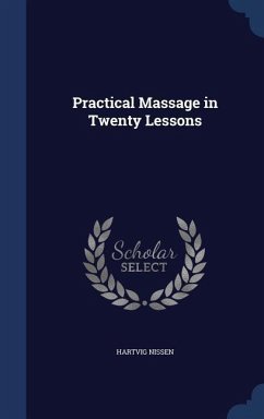 Practical Massage in Twenty Lessons - Nissen, Hartvig