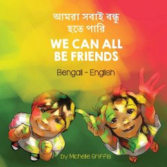 We Can All Be Friends (Bengali-English) - Griffis, Michelle