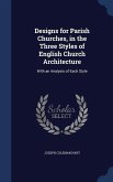 Designs for Parish Churches, in the Three Styles of English Church Architecture