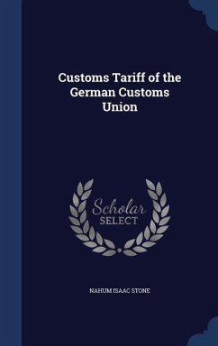 Customs Tariff of the German Customs Union - Stone, Nahum Isaac