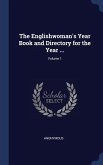 The Englishwoman's Year Book and Directory for the Year ...; Volume 1