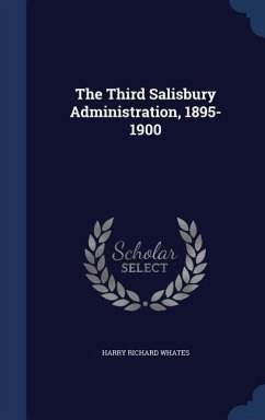 The Third Salisbury Administration, 1895-1900 - Whates, Harry Richard