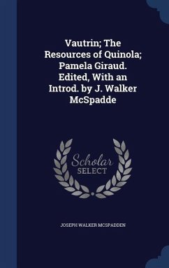 Vautrin; The Resources of Quinola; Pamela Giraud. Edited, With an Introd. by J. Walker McSpadde - McSpadden, Joseph Walker