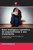 Base biológica e genética da esquizofrenia e seu tratamento