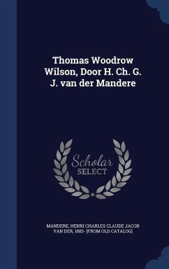 Thomas Woodrow Wilson, Door H. Ch. G. J. van der Mandere