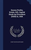 Excess Profits, Estate, Gift, Capital Stock tax Procedure [1920]-21, 1926