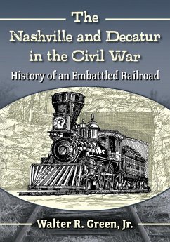 The Nashville and Decatur in the Civil War - Green, Walter R.