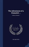 The Adventures of a Dramatist ...: A Novel, Volume 1