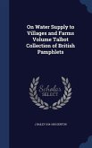 On Water Supply to Villages and Farms Volume Talbot Collection of British Pamphlets