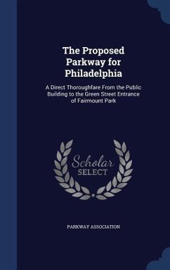 The Proposed Parkway for Philadelphia