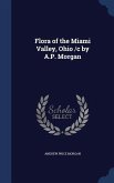 Flora of the Miami Valley, Ohio /c by A.P. Morgan