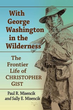 With George Washington in the Wilderness - Misencik, Paul R.; Misencik, Sally E.