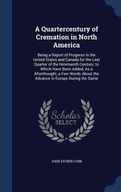 A Quartercentury of Cremation in North America - Cobb, John Storer