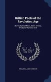 British Poets of the Revolution Age: (Burns, Byron, Moore, Scott, Shelley, Wordsworth) 1776-1848