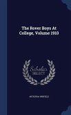 The Rover Boys At College, Volume 1910