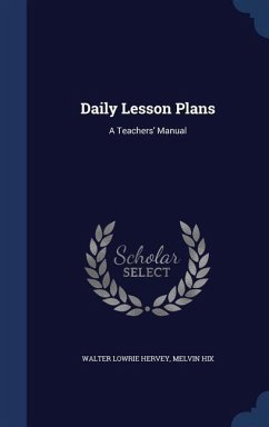 Daily Lesson Plans: A Teachers' Manual - Hervey, Walter Lowrie; Hix, Melvin