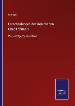 Entscheidungen des Königlichen Ober-Tribunals - Anonym