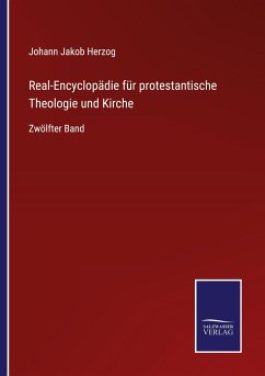 Real-Encyclopädie für protestantische Theologie und Kirche - Herzog, Johann Jakob
